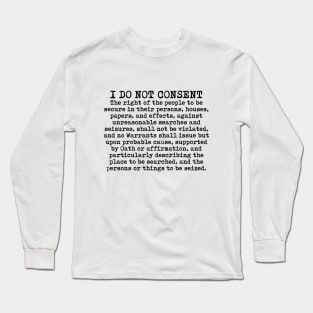 I do not consent - Fourth Amendment Long Sleeve T-Shirt